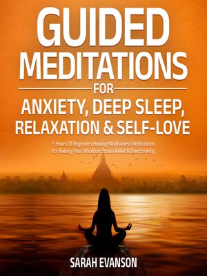 cover image of Guided Meditations For Anxiety, Deep Sleep, Relaxation & Self-Love